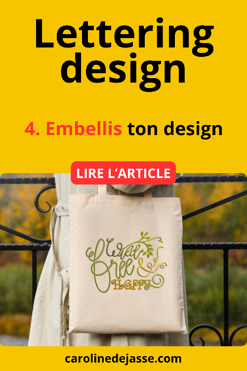 4. Repasse et embellis ton design