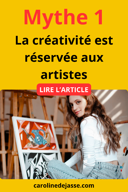 Mythe 1 Mythe 1 : La créativité est réservée aux artistes