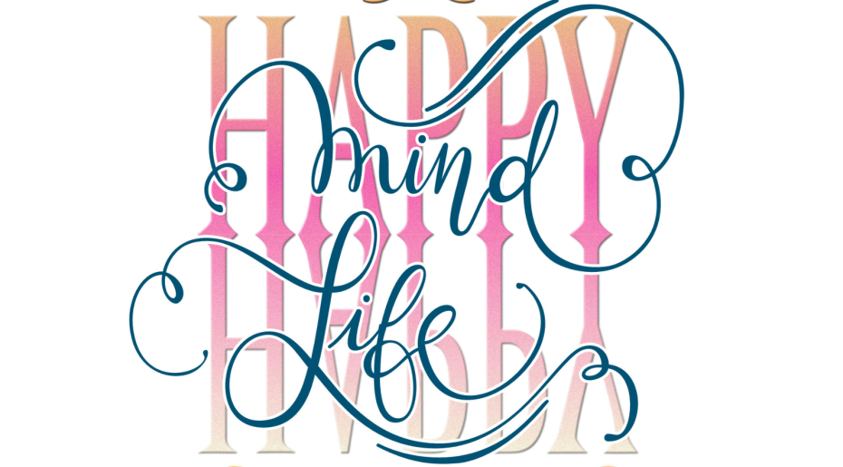 Happy Mind Happy Life – Lettering Design